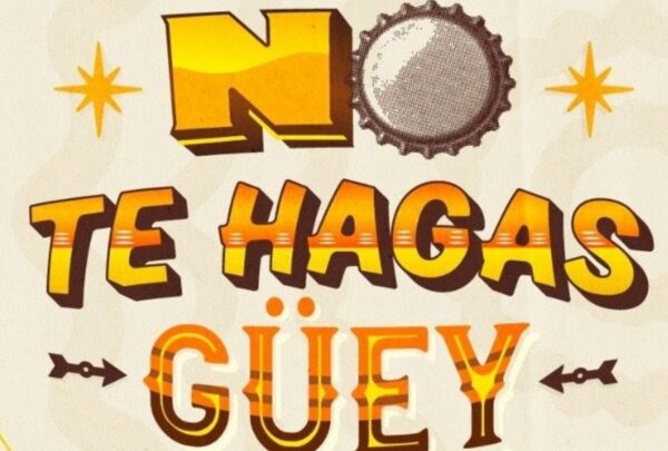 El mensaje que México vuelve a lanzar a padres, comercios y jóvenes: ‘No te hagas güey’